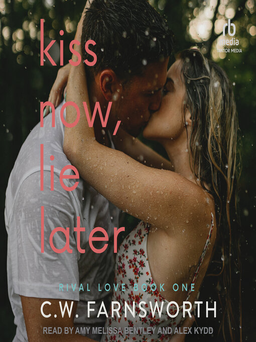 Title details for Kiss Now, Lie Later by C.W. Farnsworth - Wait list